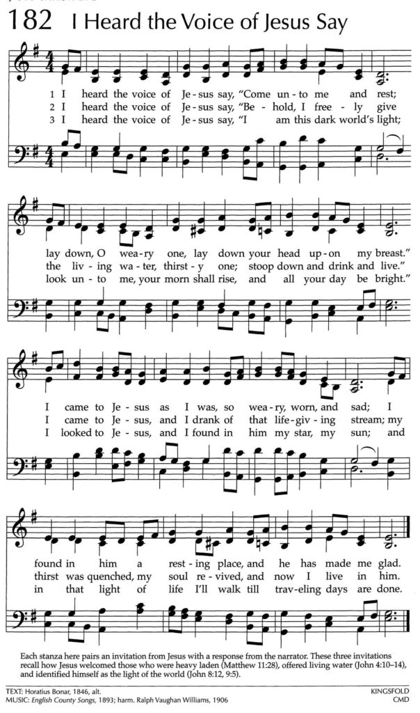 Hymnal page: 182, "I Heard the Voice of Jesus Say"